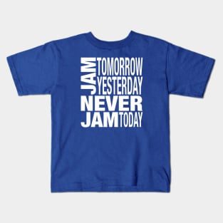 Never Jam Today Alice in Wonderland Typography White Kids T-Shirt